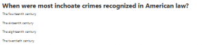 When were most inchoate crimes recognized in American law?