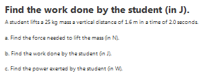 Find the work done by the student (in J).