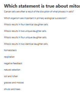 Which statement is true about mitosis?