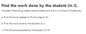 Find the work done by the student (in J).