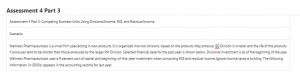 Assessment 4 Part 3: Comparing Business Units Using Divisional Income, ROI, and Residual Income