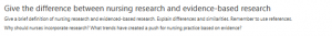 Give the difference between nursing research and evidence-based research