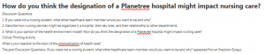 How do you think the designation of a Planetree hospital might impact nursing care?