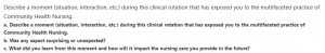 Describe a moment (situation, interaction, etc.) during this clinical rotation that has exposed you to the multifaceted practice of Community Health Nursing.