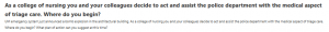 As a college of nursing you and your colleagues decide to act and assist the police department with the medical aspect of triage care. Where do you begin?