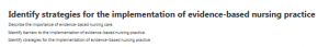 Identify strategies for the implementation of evidence-based nursing practice