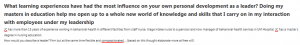 What learning experiences have had the most influence on your own personal development as a leader? Doing my masters in education help me open up to a whole new world of knowledge and skills that I carry on in my interaction with employees under my leadership