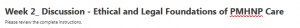 Week 2_ Discussion - Ethical and Legal Foundations of PMHNP Care