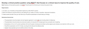 Develop a clinical practice question using PICO(T) that focuses on a clinical issue to improve the quality of care.