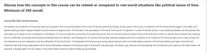 Discuss how the concepts in this course can be related or compared to real-world situations like political issues of time. Minimum of 200 words