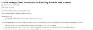 Explain what pertinent documentation is missing from the case scenario