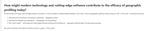 How might modern technology and cutting-edge software contribute to the efficacy of geographic profiling today?
