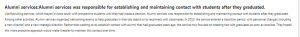 Alumni services:Alumni services was responsible for establishing and maintaining contact with students after they graduated.