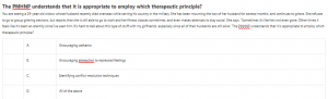 The PMHNP understands that it is appropriate to employ which therapeutic principle?