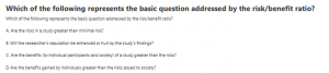 Which of the following represents the basic question addressed by the risk/benefit ratio? 