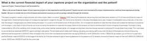 What is the current financial impact of your capstone project on the organization and the patient? 