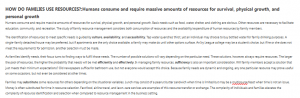 HOW DO FAMILIES USE RESOURCES?:Humans consume and require massive amounts of resources for survival, physical growth, and personal growth