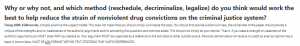 Why or why not, and which method (reschedule, decriminalize, legalize) do you think would work the best to help reduce the strain of nonviolent drug convictions on the criminal justice system?